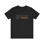 The Focus Tee - Stay sharp. Stay focused. Stay TRIGRD.