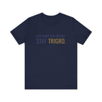 The Focus Tee - Stay sharp. Stay focused. Stay TRIGRD.